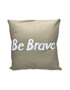 Be Brave Cushion Cover